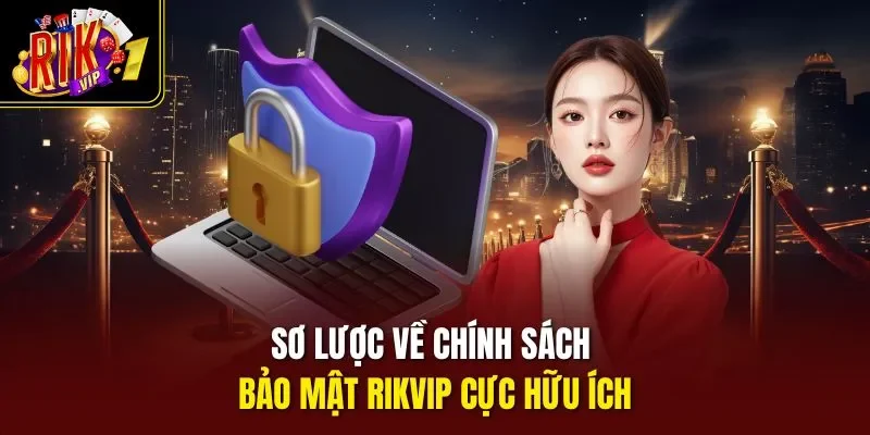 Sơ lược về chính sách bảo mật Rikvip cực hữu ích